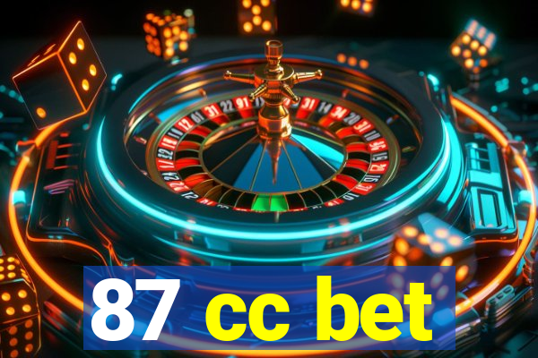 87 cc bet